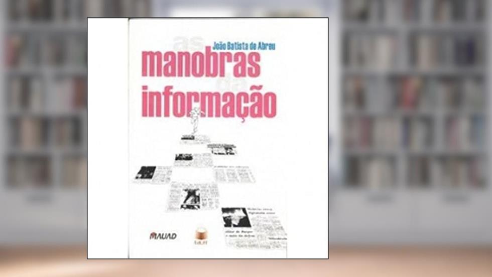 Manobras da Informação, do autor João Batista de Abreu