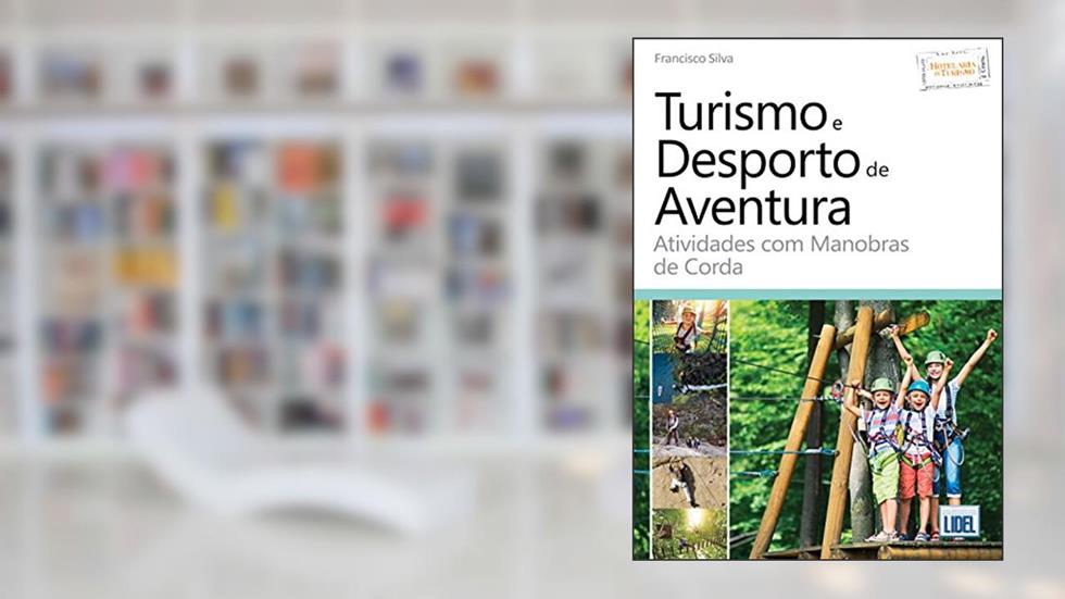Turismo E Desporto De Aventura.atividades Com Manobras De Corda, do autor Francisco António Dos Santos Da Silva