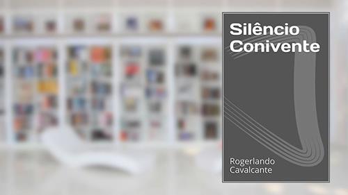 Capa de Silêncio Conivente, do autor Rogerlando Cavalcante