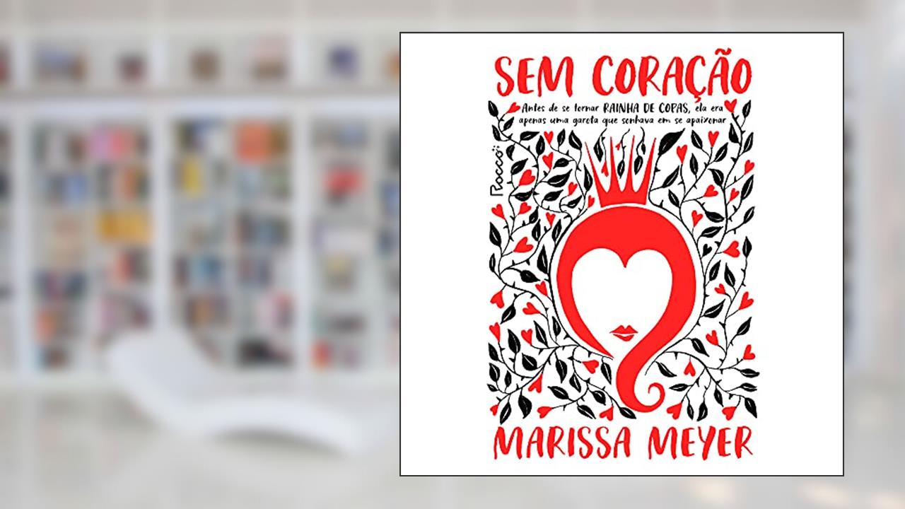 Sem coração, do autor Marissa Meyer