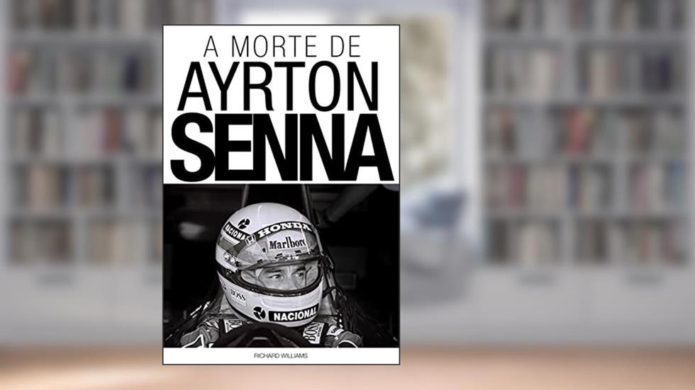 A Morte de Ayrton Senna, do autor Richard Williams