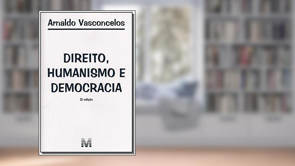 Direito, humanismo e democracia - 2 ed./2006, do autor Arnaldo Vasconcelos