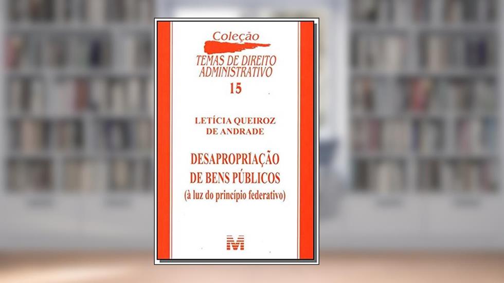 Desapropriação de bens públicos - 1 ed./2006, do autor Letícia Queiroz de Andrade