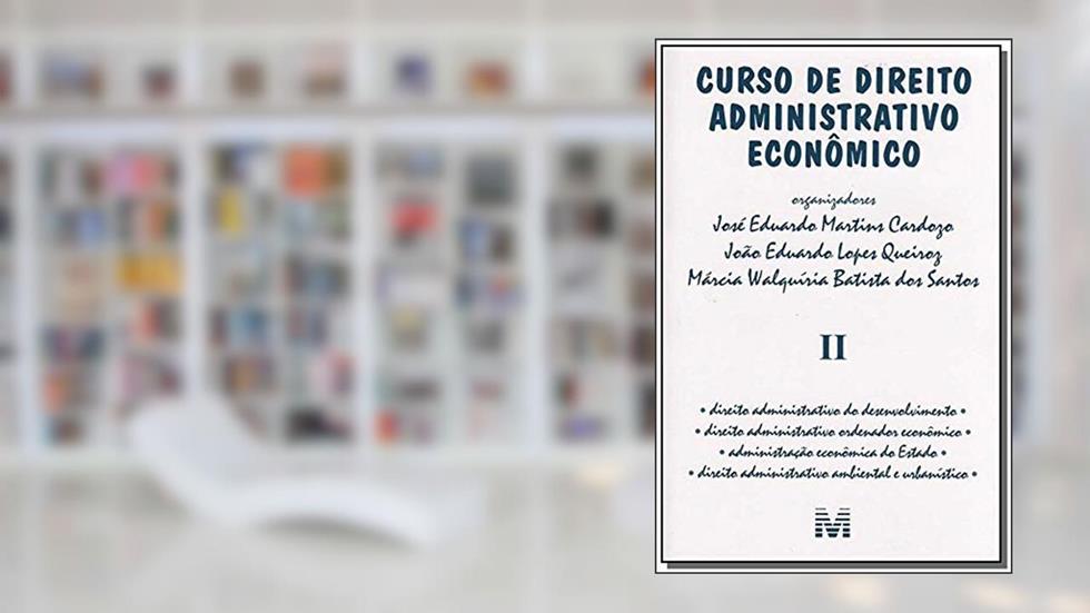 Curso de direito administrativo econômico - Volume 2 - 1 ed./2006, do autor José Eduardo Martins Cardozo