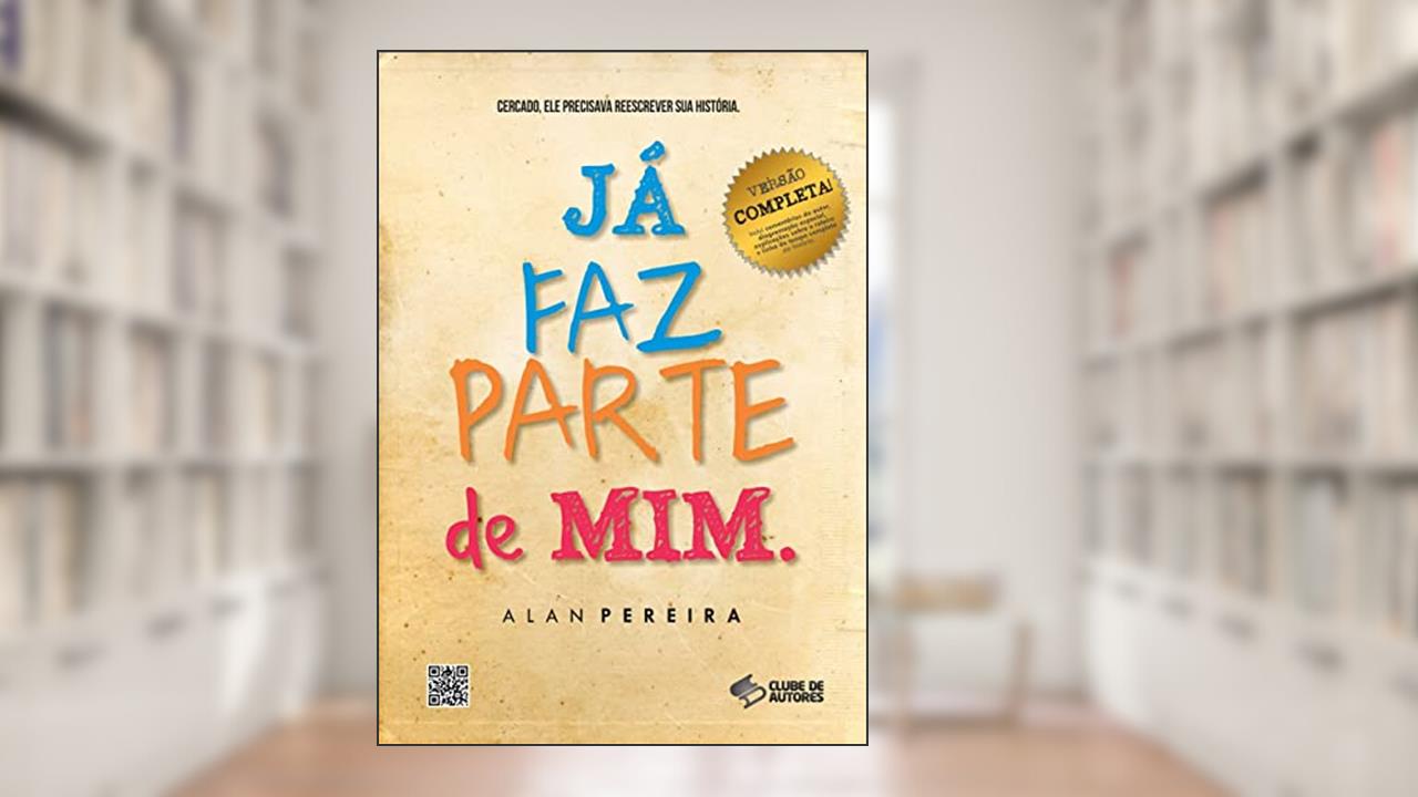 Já Faz Parte de Mim, do autor Alan Pereira
