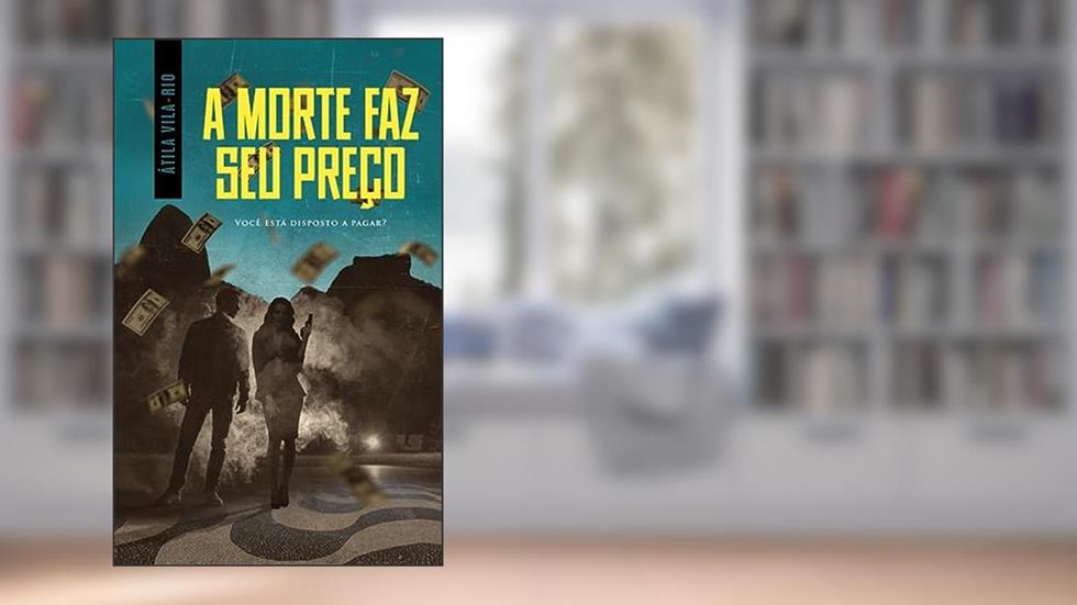 A Morte faz seu preço, do autor Átila Vila-Rio