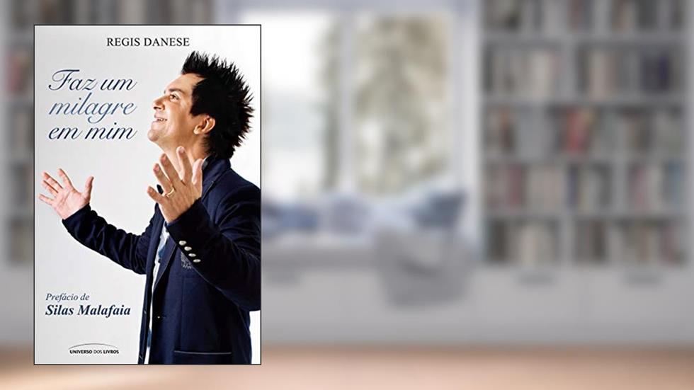 Faz um milagre em mim, do autor Regis Danese