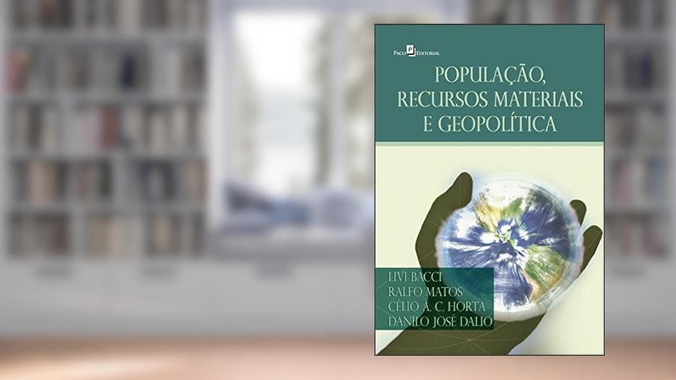 População, Recursos Materiais e Geopolítica, do autor Ralfo Edmundo Da Silva Matos
