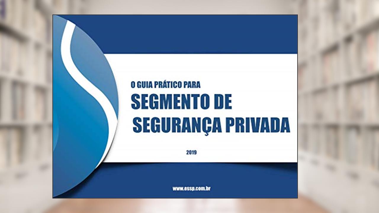 O Guia Prático para o Segmento de Segurança Privada: Guia simples para auxiliar o dia a dia do segmento de segurança privada no Brasil, do autor Pedro Maschio de Almeida Lopes