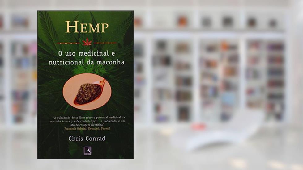 Hemp. O Uso Medicinal e Nutricional da Maconha, do autor Chris Conrad