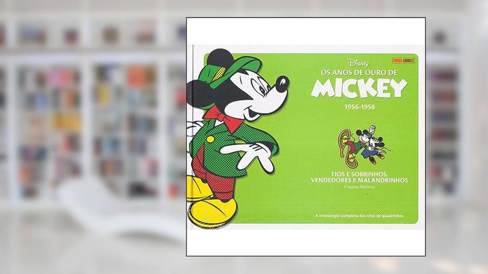 Os Anos de Ouro de Mickey Vol.10 (1956-1958): Tios e Sobrinhos, Vendedores e Malandrinhos, do autor Bill Walsh