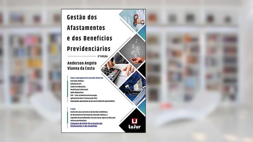 Gestão Dos Afastamentos E Dos Benefícios Previdenciários, do autor Anderson Angelo Vianna Da Costa
