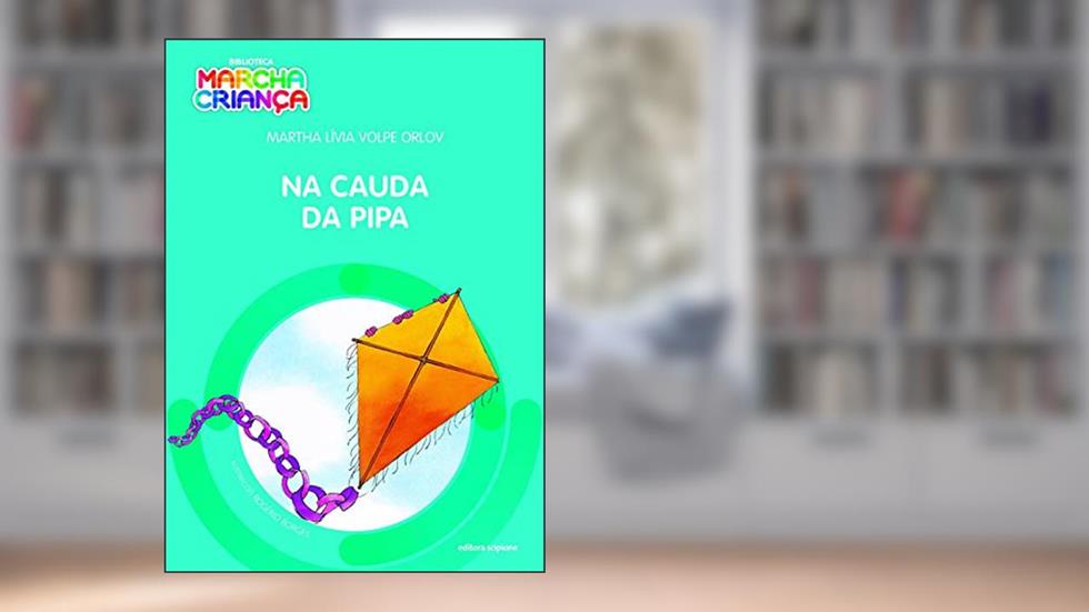 Na cauda da pipa, do autor Martha Lívia Volpe Orlov