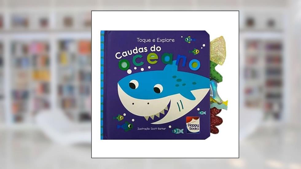 TOQUE E EXPLORE - CAUDAS DO OCEANO, do autor MAKE BELIEVE IDEAS PUBLISHING