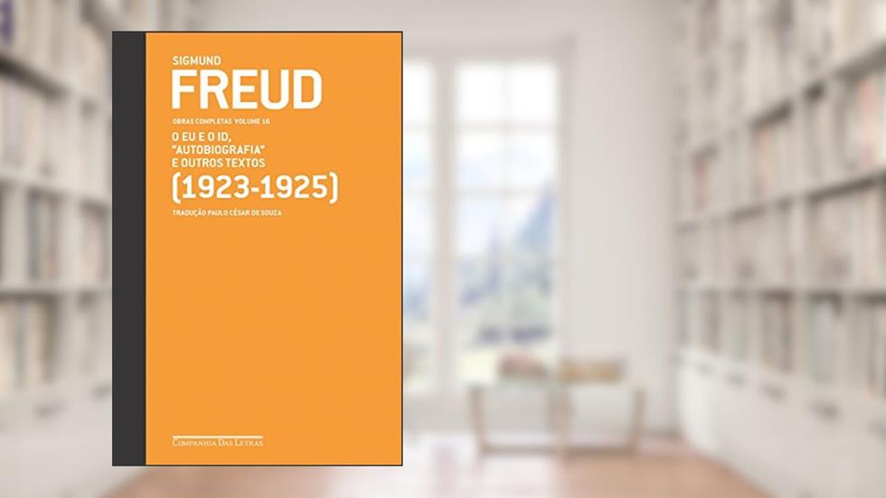 Freud (1923-1925) - Obras completas volume 16: O Eu e o Id, "Autobiografia" e outros textos (Obras Completas de Freud), do autor Sigmund Freud