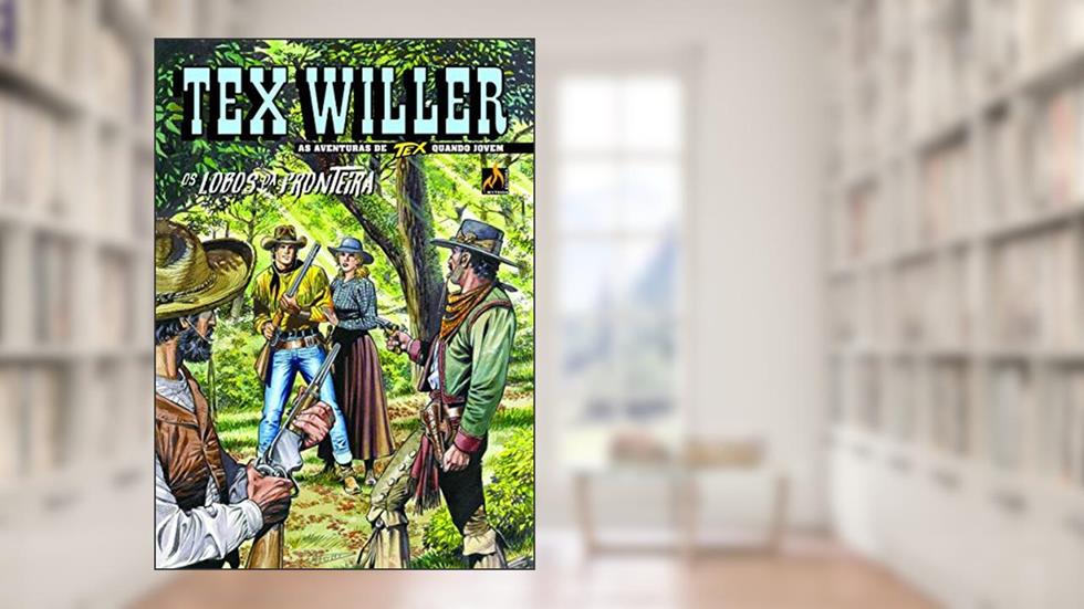Tex Willer Nº 16: Os lobos da fronteira, do autor Pasquale Ruju