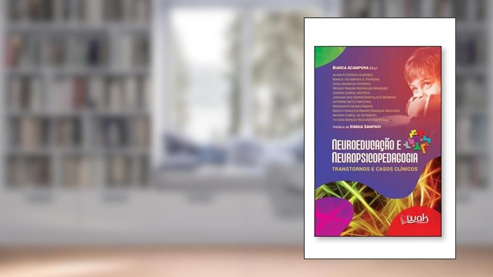 Neuroeducação E Neuropsicopedagogia - Transtornos E Casos Clínicos, do autor Bianca Acampora