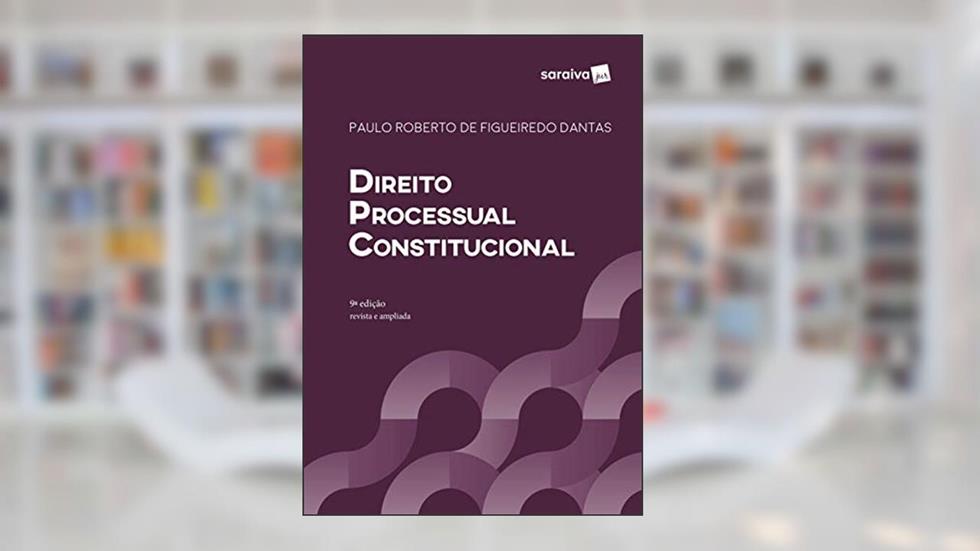 Direito Processual Constitucional - 9ª edição de 2019, do autor Paulo Roberto de Figueiredo Dantas
