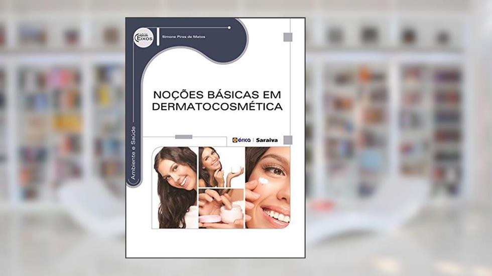 Noções Básicas em dermatocosmética, do autor Simone Pires de Matos