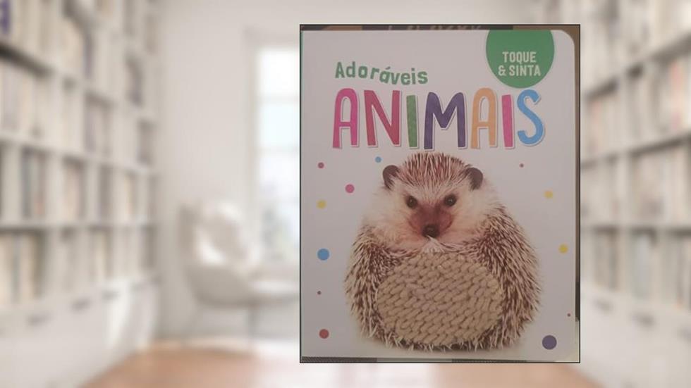 Toque e Sinta - Adoraveis Animais, do autor Pé Da Letra