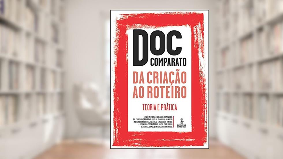 Da criação ao roteiro: Teoria e prática, do autor Doc Comparato