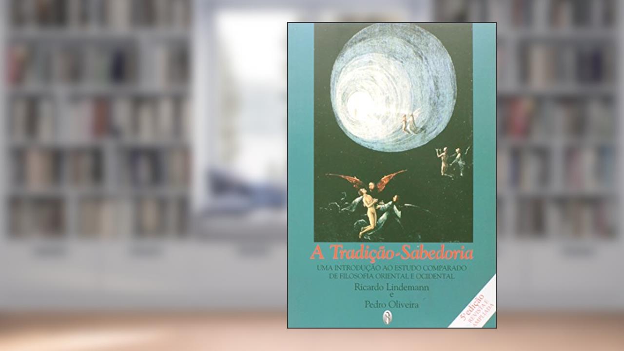 A Tradição da Sabedoria, do autor Pedro Oliveira