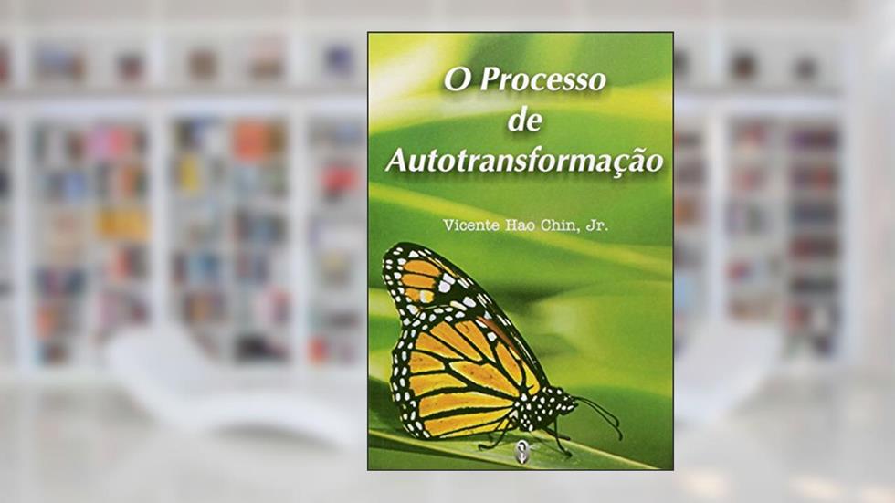 O Processo de Autotransformação, do autor Vicente Hao Chin