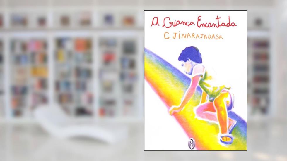 A Criança Encantada, do autor C. Jinarajadasa