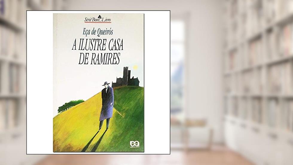 A Ilustre Casa de Ramires, do autor José Maria Eça de Queiroz