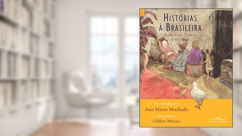 Histórias à brasileira - vol. 1: A Moura Torta e outras, do autor Ana Maria Machado