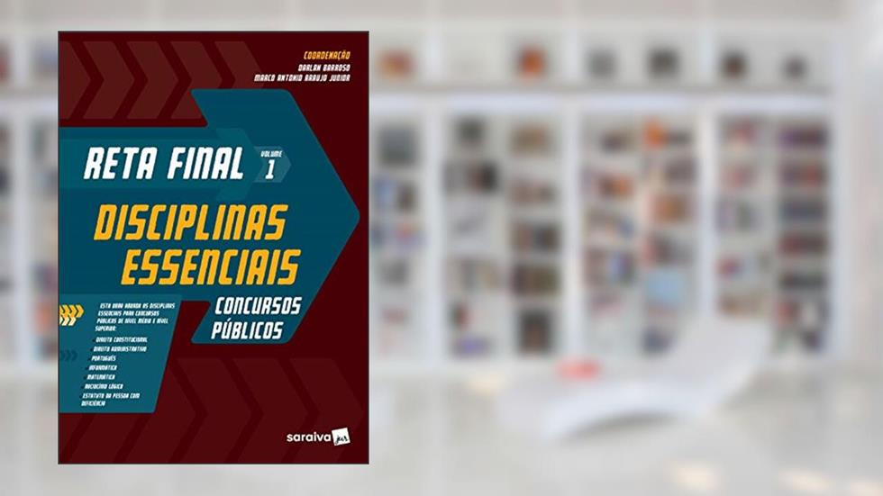 Reta final: Disciplinas Essenciais: Concursos Públicos, do autor Darlan Barroso; Marco Antonio Araujo Junior