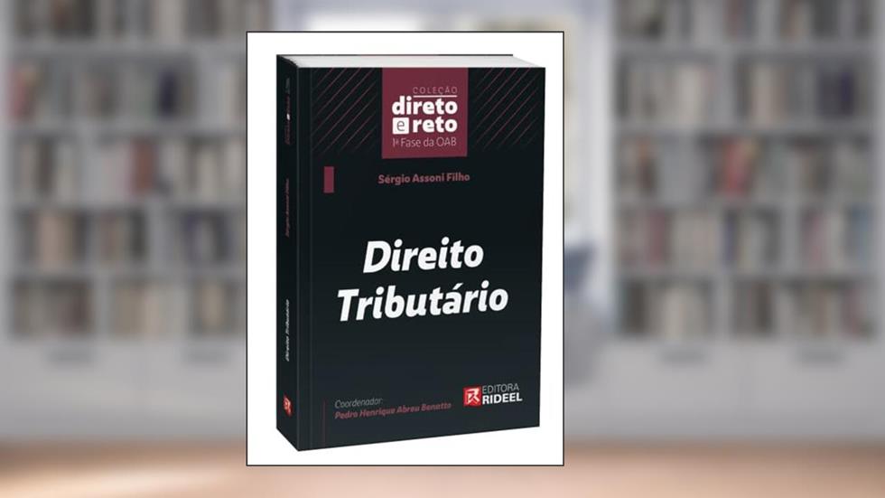 Direito Tributário - Coleção Direto e Reto 1ª Fase Oab, do autor Sergio Assoni Filho