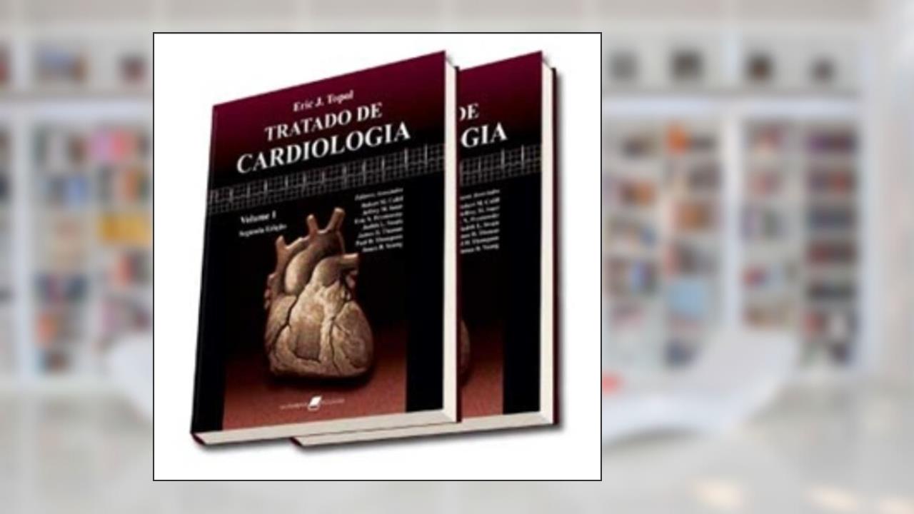 Tratado De Cardiologia - 2 Volumes, do autor Eric J. Topol