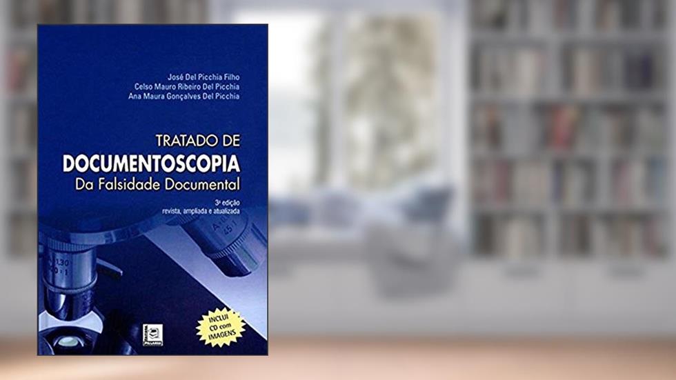 Tratado de Documentoscopia - 3ª Edição, do autor "josé Del Picchia Filho"; "celso Mauro Del Picchia"; "ana Maura Del Picchia"'