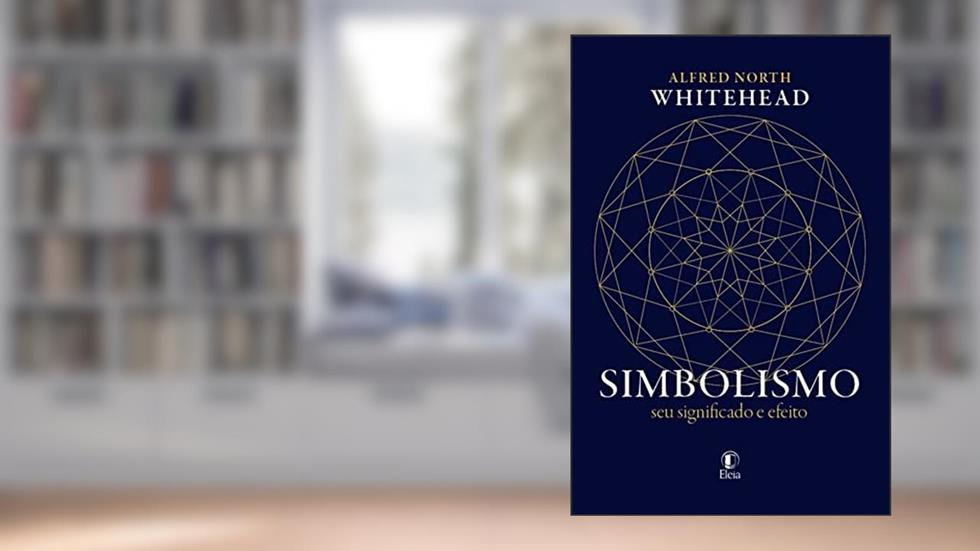 Simbolismo - seu significado e efeito, do autor Alfred North Whitehead