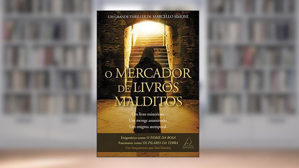 O Mercador de Livros Malditos: um Livro Misterioso, um Monge Assassinado, um Enigma Atemporal, do autor Marcello Simoni