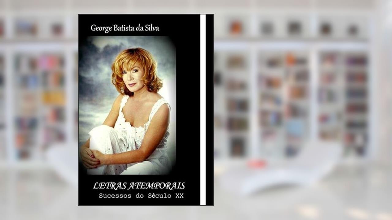 Letras Atemporais, do autor George Batista Da Silva