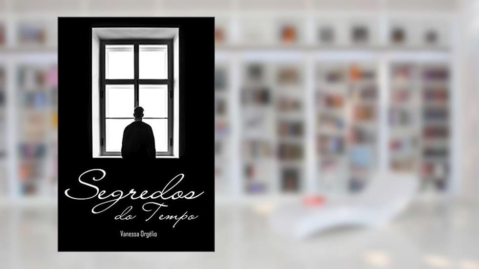 Segredos do Tempo (Atemporais Livro 2), do autor Vanessa Orgélio