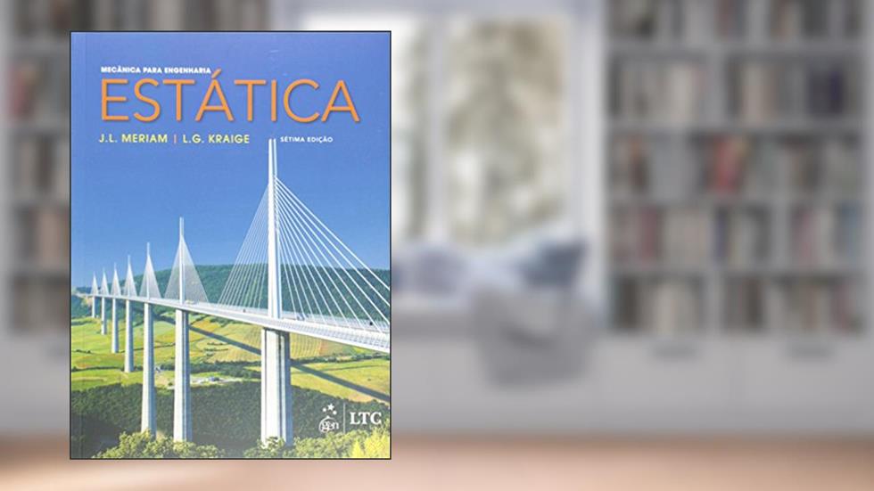 Mecânica para Engenharia - Estática - Vol. 1: Volume 1, do autor MERIAM