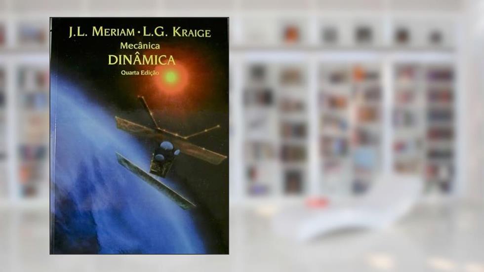 Mecánica Dinámica (Portuguese Edition), do autor J. L. Meriam