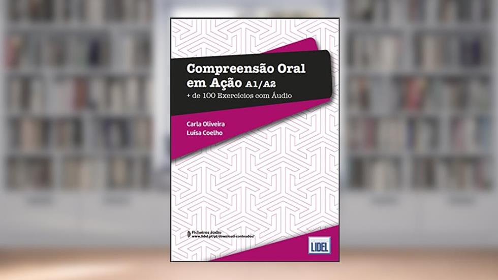 Compreensão Oral em Ação A1/A2. Mais de 100 Exercícios com Áudio: A1-A2 + Audio download, do autor Luísa Coelho; carla Oliveira