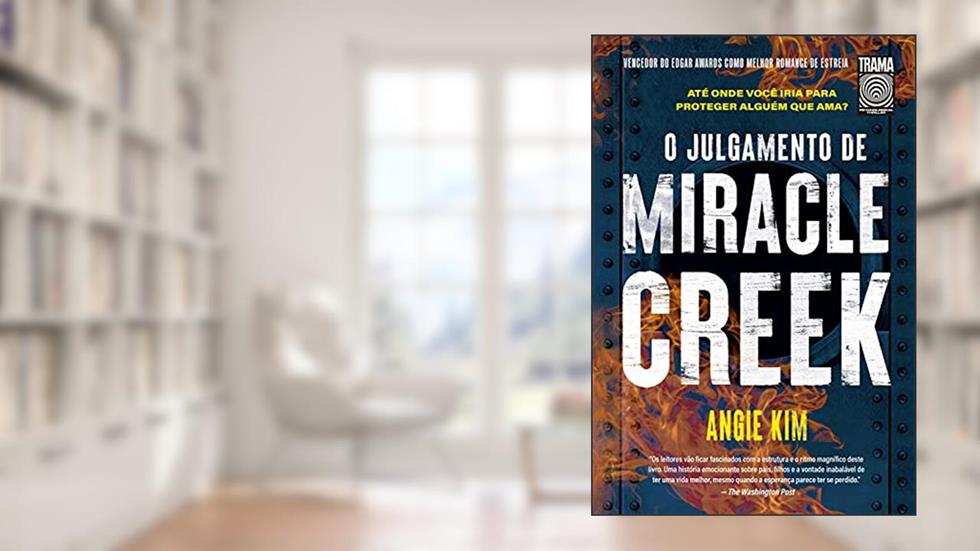 O julgamento de Miracle Creek, do autor Angie Kim