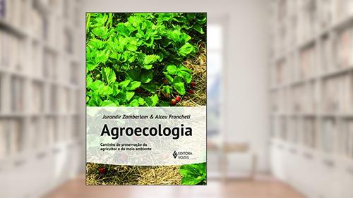 Capa de Agroecologia: Caminho de preservação do agricultor e do meio ambiente, do autor Alceu Froncheti; Jurandir Zamberlan