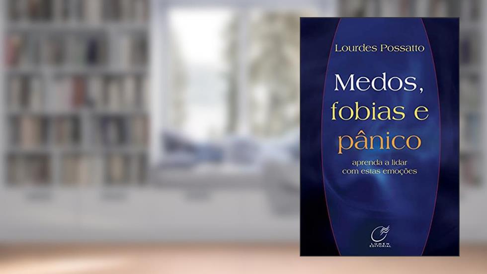 Medos, fobias e pânico, do autor Lourdes Possatto