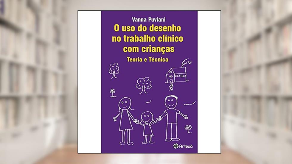 O uso do Desenho no Traballho Clínico com Crianças: Teoria e Técnica, do autor Vanna Puviani