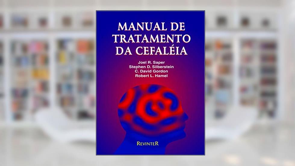 Manual de Tratamento da Cefaleia, do autor Joel R. Saper