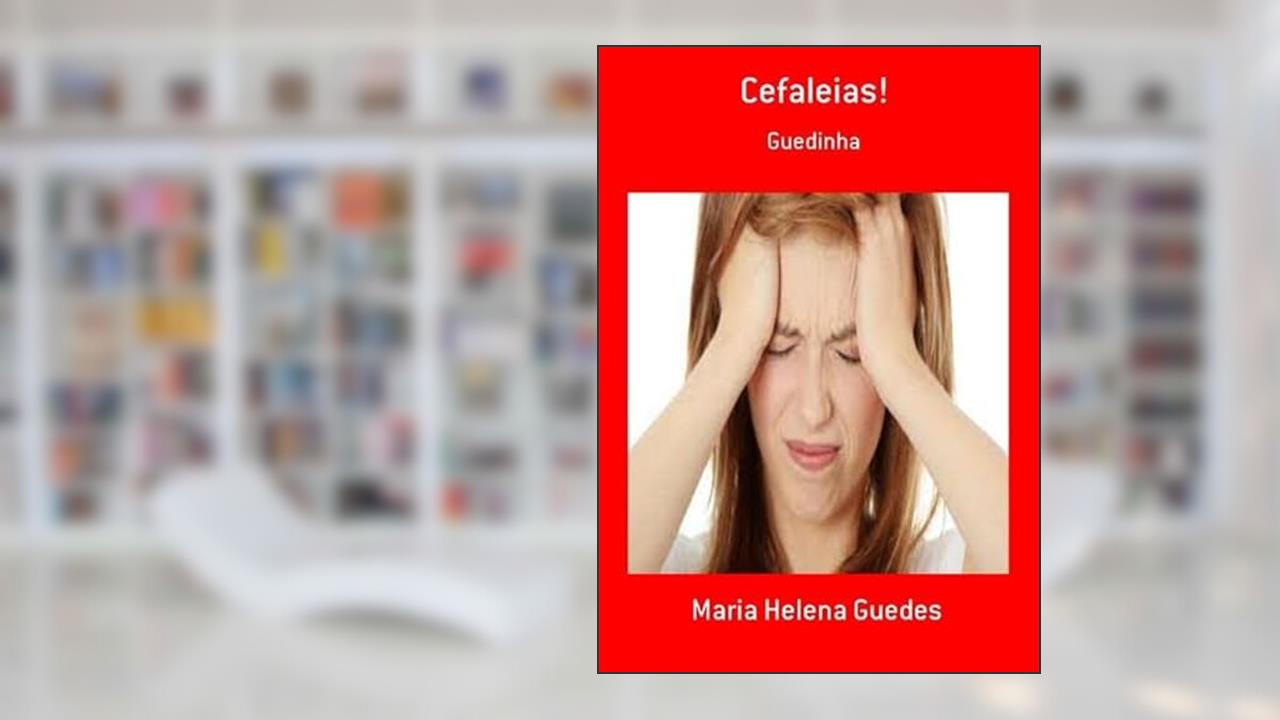 Cefaleias!, do autor Maria Helena Guedes