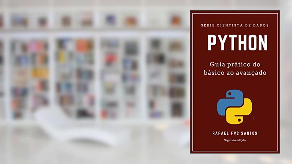 Python: Guia prático do básico ao avançado (Cientista de dados Livro 2), do autor Rafael F. V. C. Santos