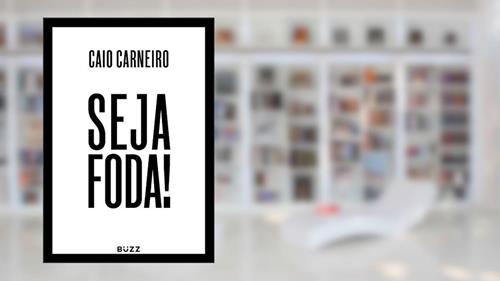 Capa de Seja foda!, do autor Caio Carneiro