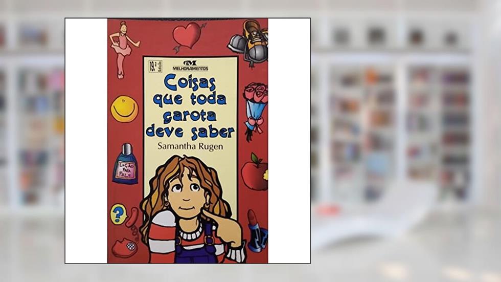 Coisas que Toda Garota Deve Saber, do autor Samantha Rugen